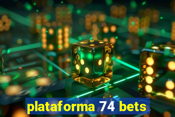 plataforma 74 bets