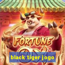 black tiger jogo