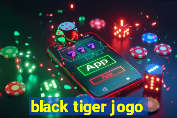 black tiger jogo