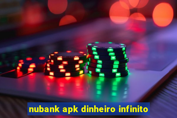 nubank apk dinheiro infinito