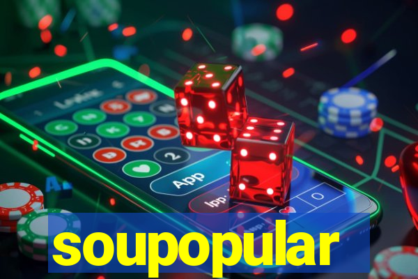 soupopular