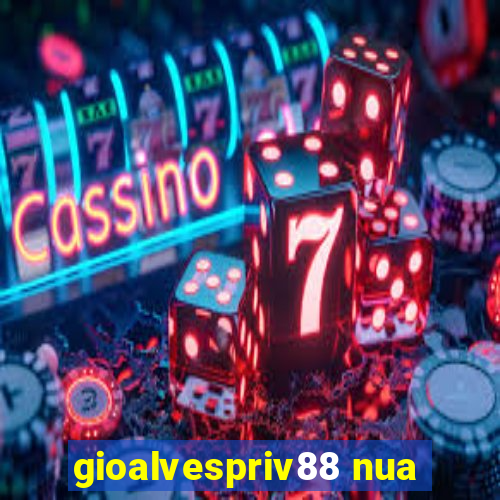 gioalvespriv88 nua