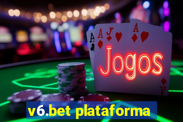 v6.bet plataforma