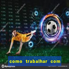 como trabalhar com jogos de aposta