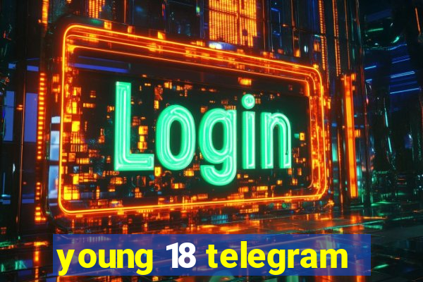 young 18 telegram