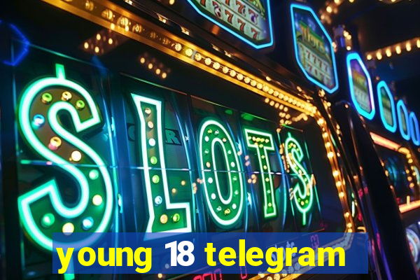 young 18 telegram