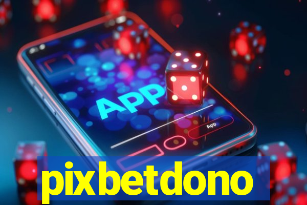 pixbetdono