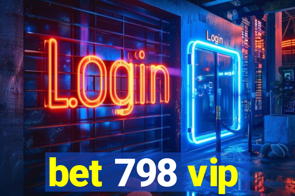 bet 798 vip