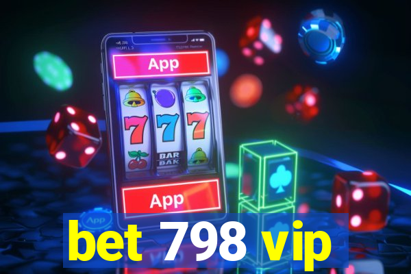 bet 798 vip