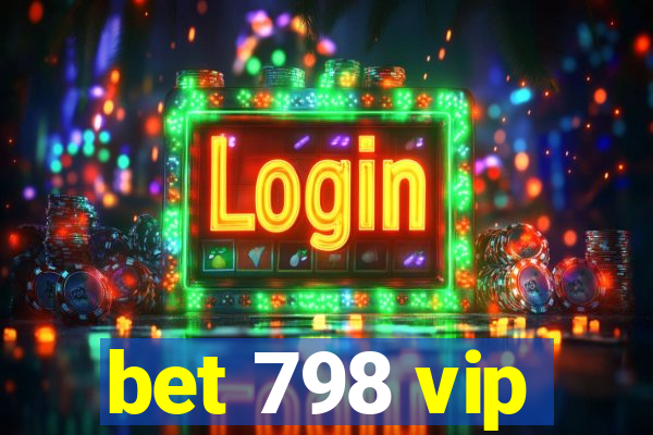 bet 798 vip