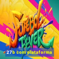 27b com plataforma