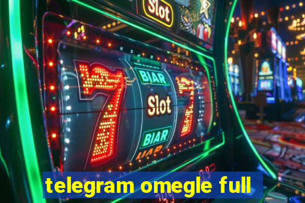 telegram omegle full