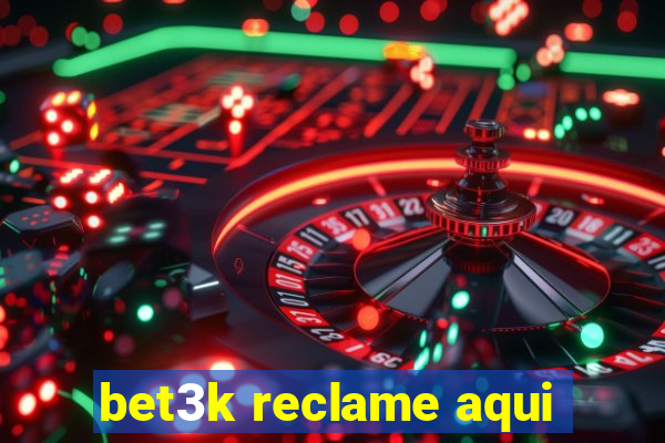 bet3k reclame aqui