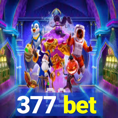 377 bet