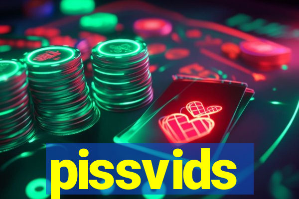 pissvids