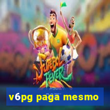 v6pg paga mesmo