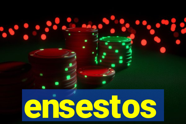 ensestos