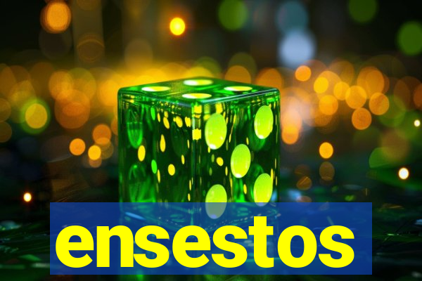 ensestos