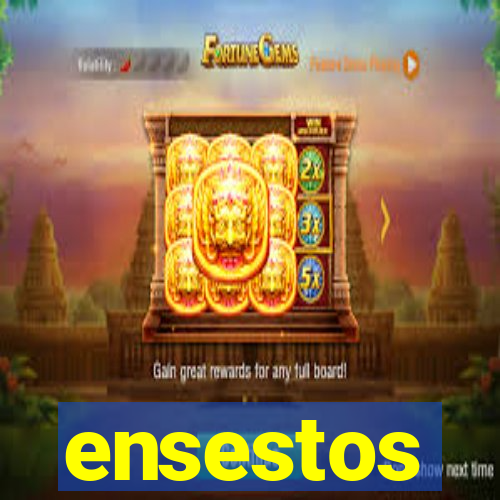 ensestos