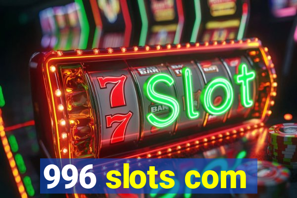 996 slots com