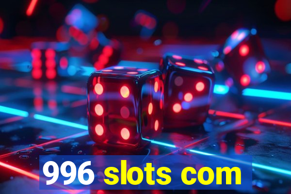 996 slots com