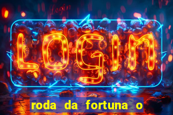 roda da fortuna o que ele sente por mim