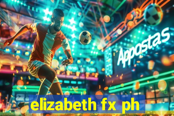 elizabeth fx ph