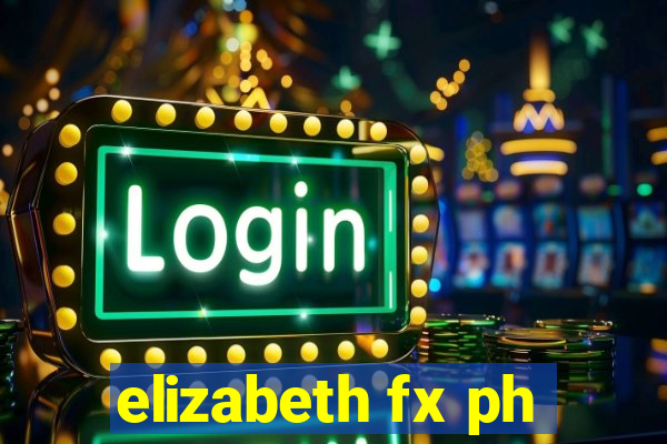 elizabeth fx ph