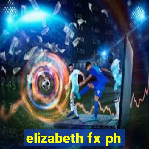 elizabeth fx ph