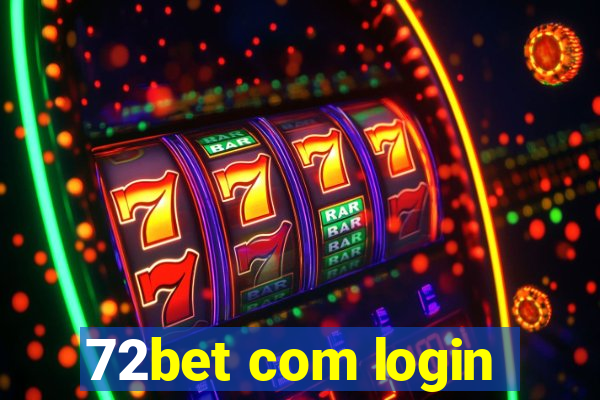 72bet com login