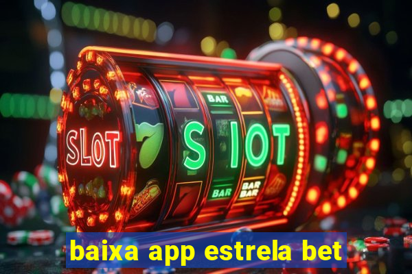 baixa app estrela bet