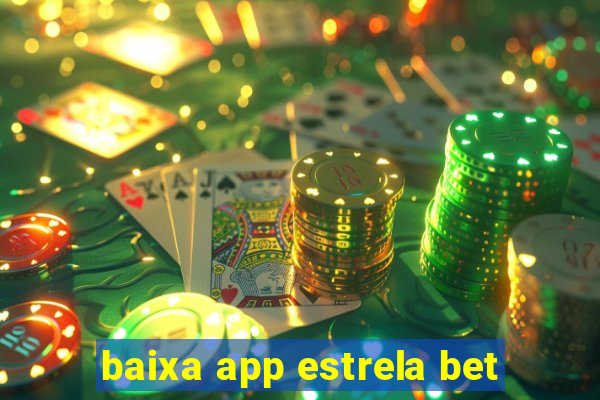 baixa app estrela bet