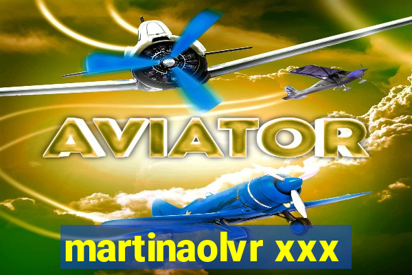 martinaolvr xxx