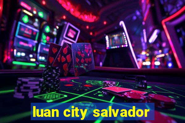 luan city salvador