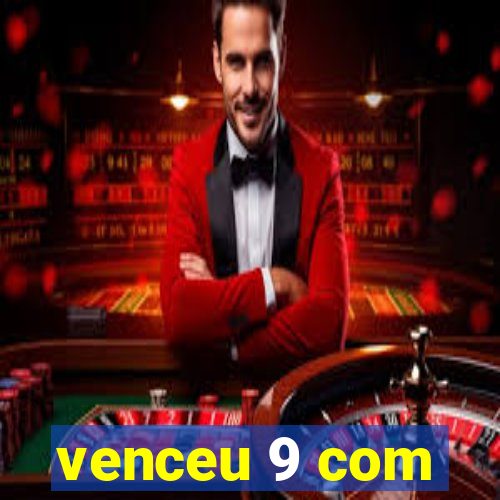 venceu 9 com