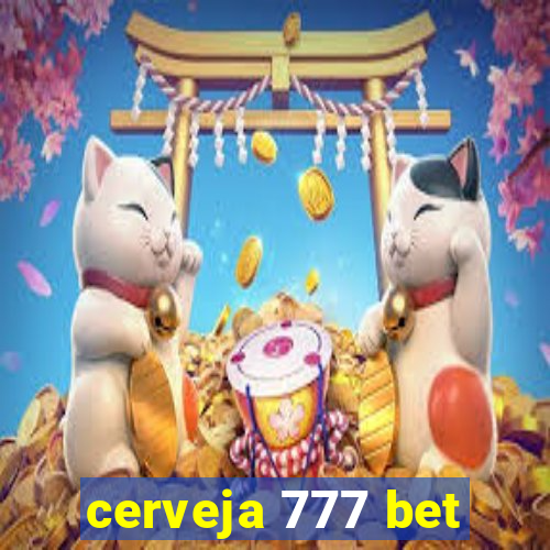 cerveja 777 bet