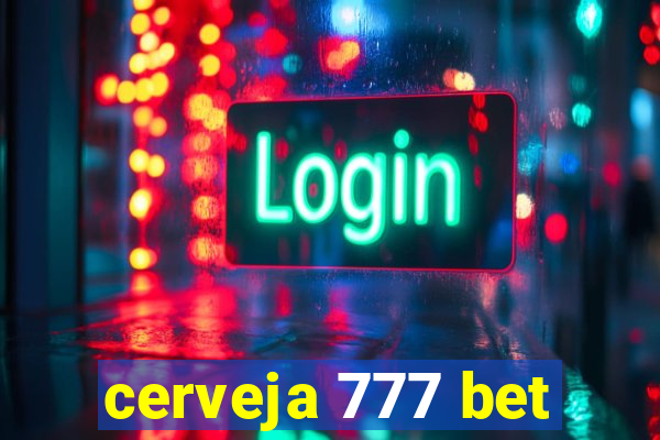 cerveja 777 bet