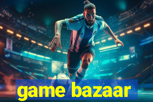 game bazaar