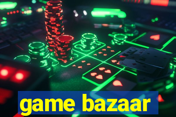 game bazaar