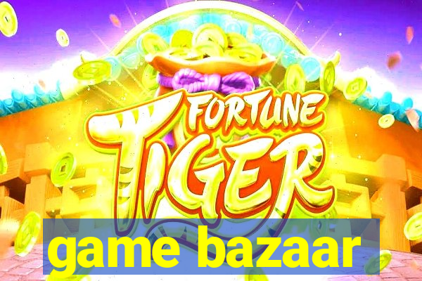 game bazaar