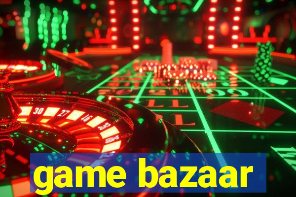 game bazaar