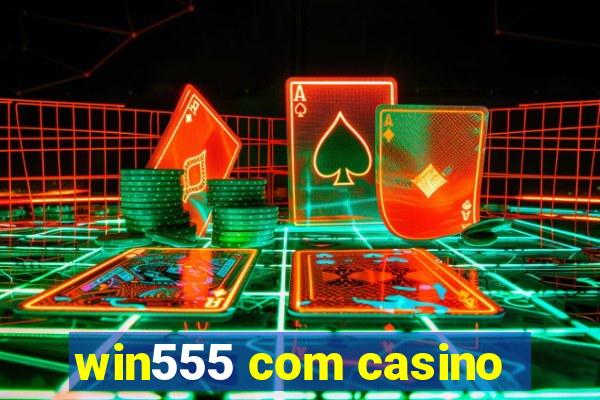 win555 com casino