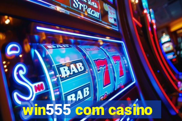 win555 com casino