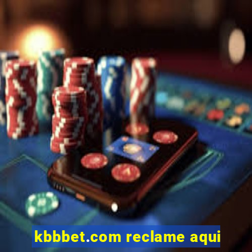 kbbbet.com reclame aqui