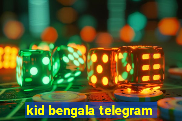 kid bengala telegram