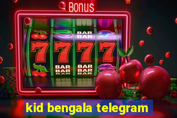 kid bengala telegram