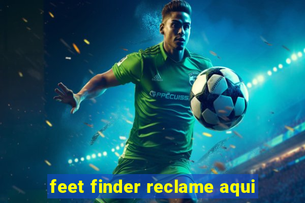 feet finder reclame aqui