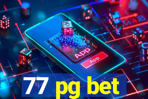 77 pg bet