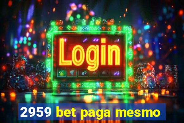 2959 bet paga mesmo