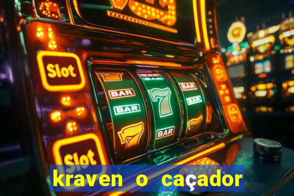 kraven o caçador filme completo dublado online